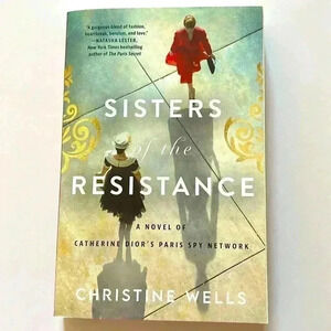 SISTERS of the Resistance By Christine Wells Novel Fiction Paperback